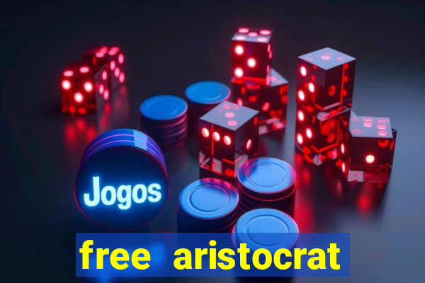 free aristocrat slot games