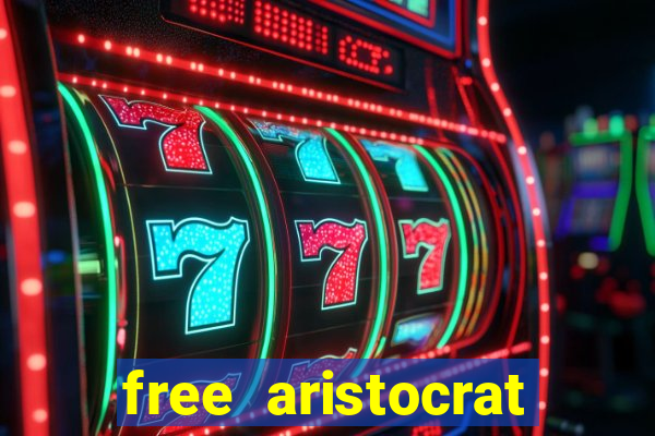 free aristocrat slot games