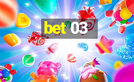 bet 03