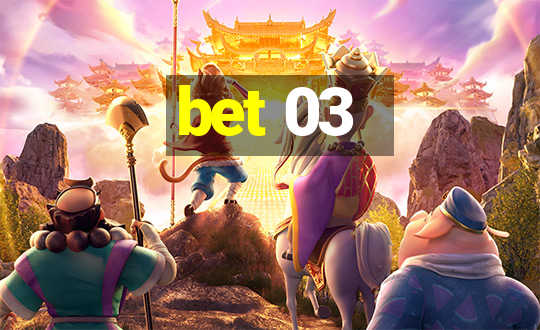 bet 03