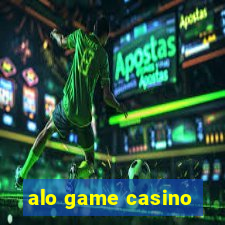 alo game casino