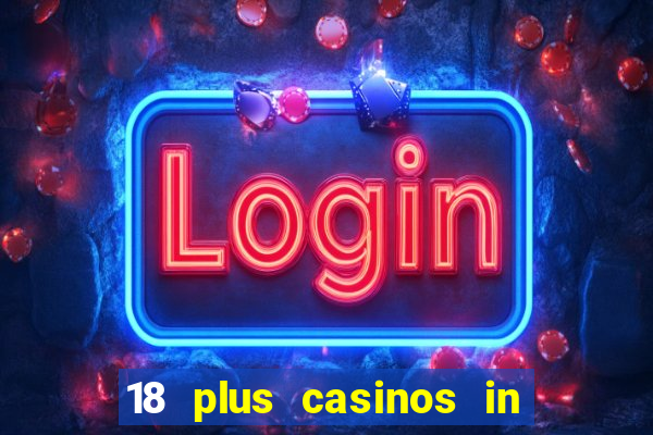 18 plus casinos in new england