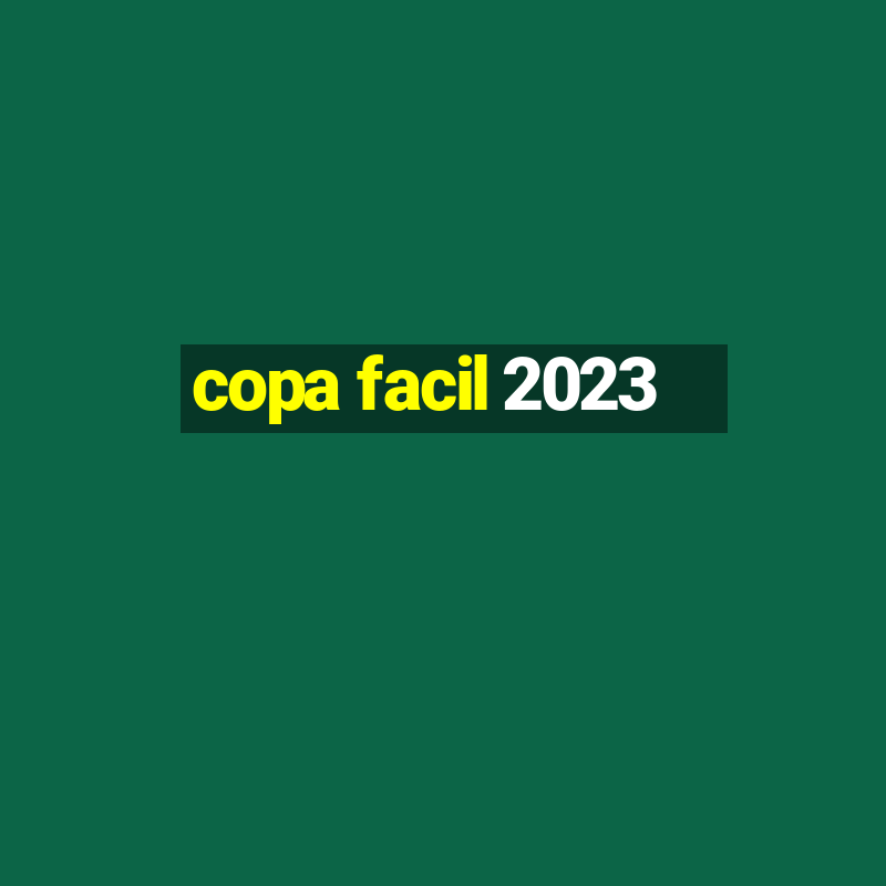 copa facil 2023