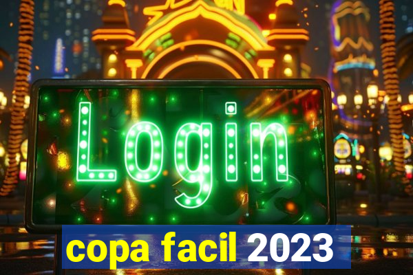 copa facil 2023