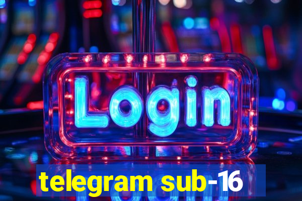 telegram sub-16