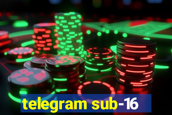 telegram sub-16