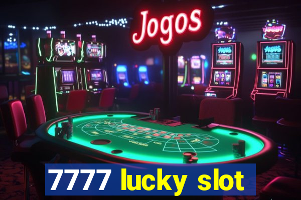 7777 lucky slot