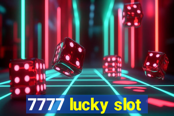 7777 lucky slot