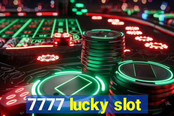 7777 lucky slot