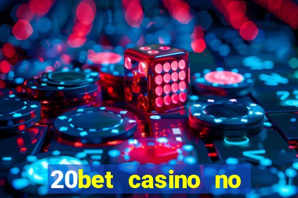 20bet casino no deposit bonus code for existing players