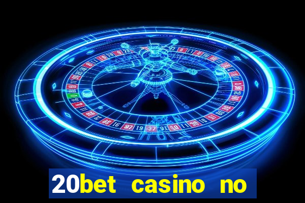 20bet casino no deposit bonus code for existing players