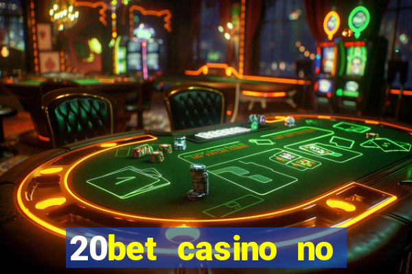 20bet casino no deposit bonus code for existing players