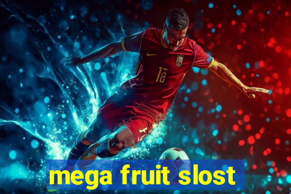 mega fruit slost