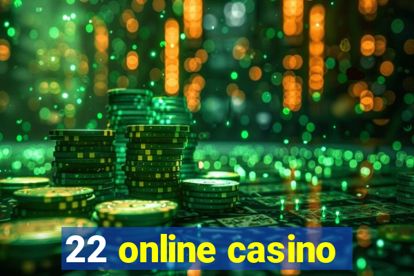 22 online casino