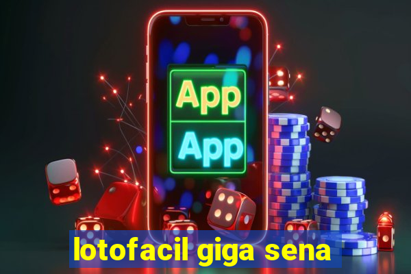 lotofacil giga sena