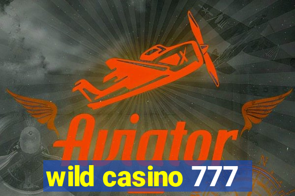 wild casino 777