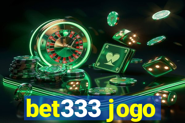 bet333 jogo