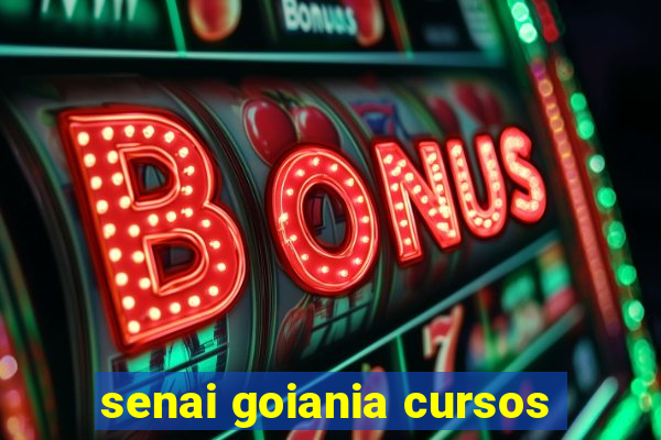 senai goiania cursos