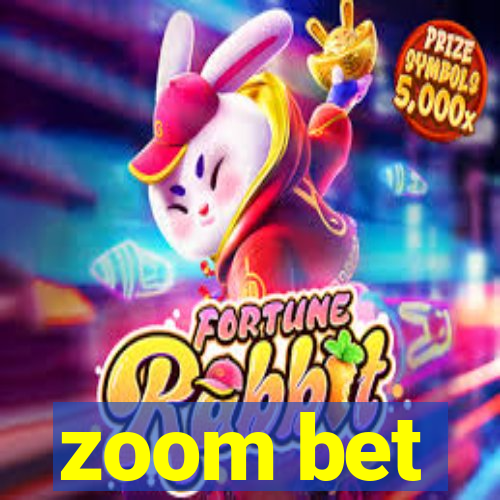 zoom bet