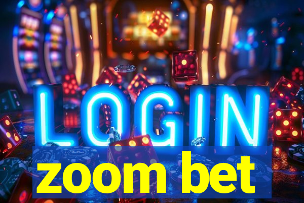 zoom bet