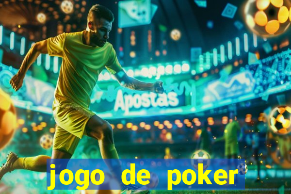 jogo de poker online valendo dinheiro