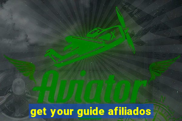 get your guide afiliados