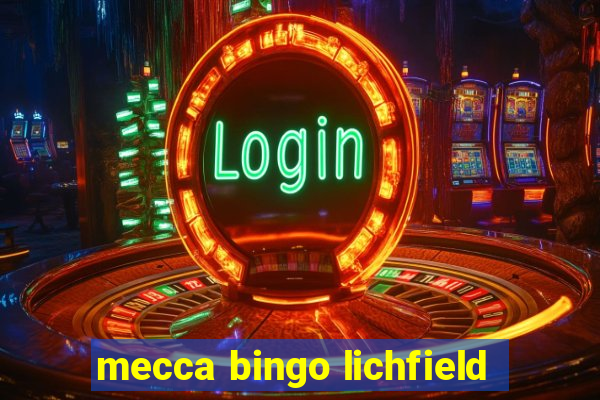 mecca bingo lichfield