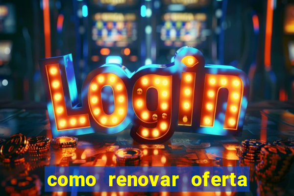 como renovar oferta tim beta