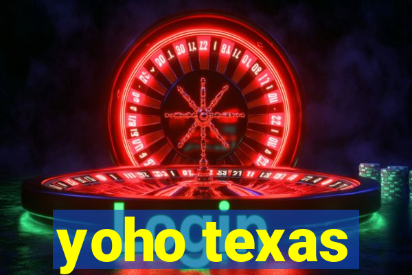 yoho texas