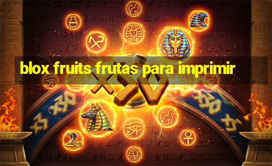 blox fruits frutas para imprimir