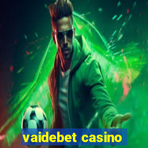 vaidebet casino