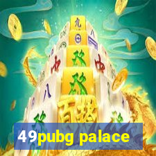 49pubg palace