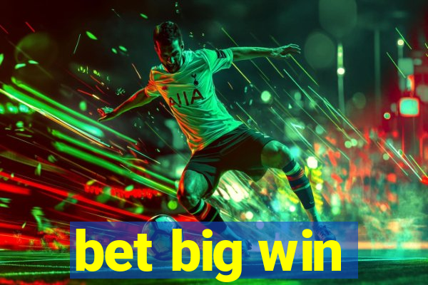 bet big win