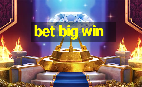 bet big win