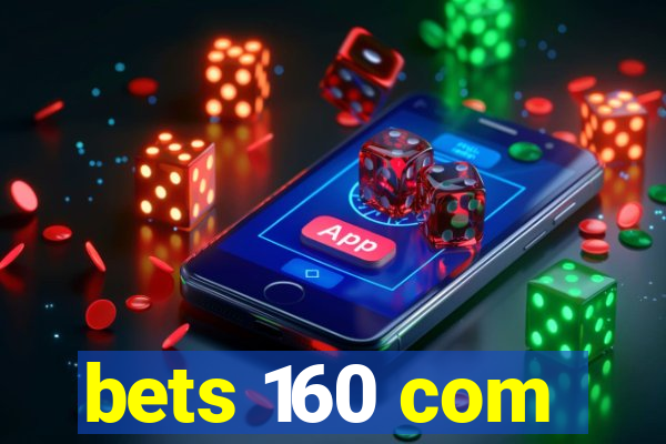 bets 160 com