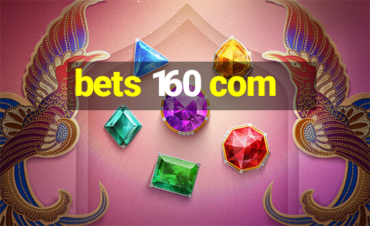 bets 160 com