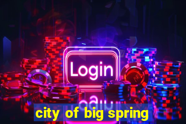 city of big spring