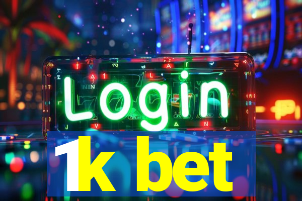 1k bet