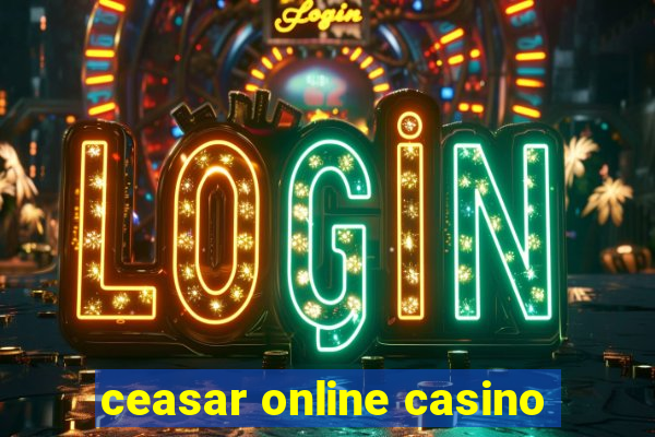 ceasar online casino