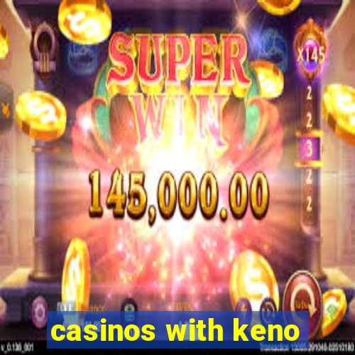 casinos with keno