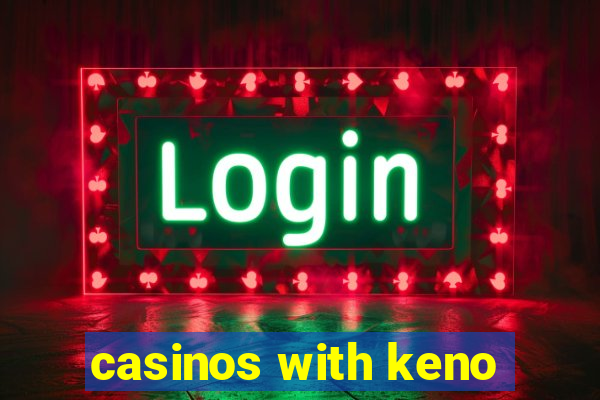 casinos with keno