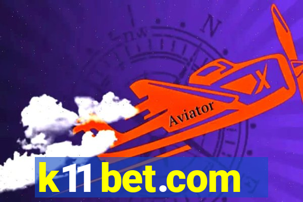 k11 bet.com