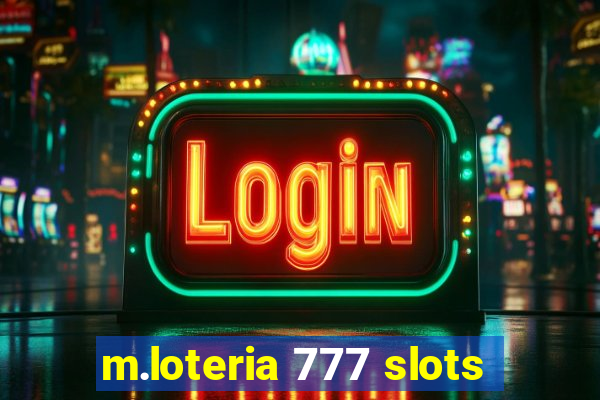 m.loteria 777 slots