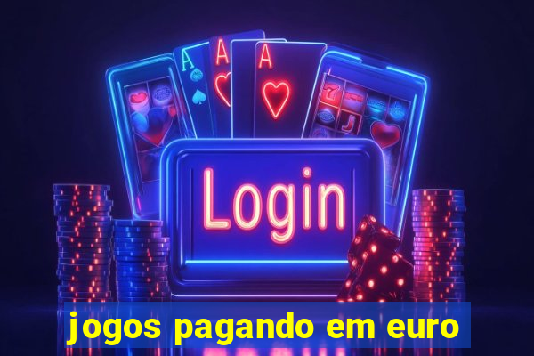 jogos pagando em euro