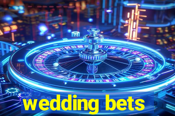 wedding bets