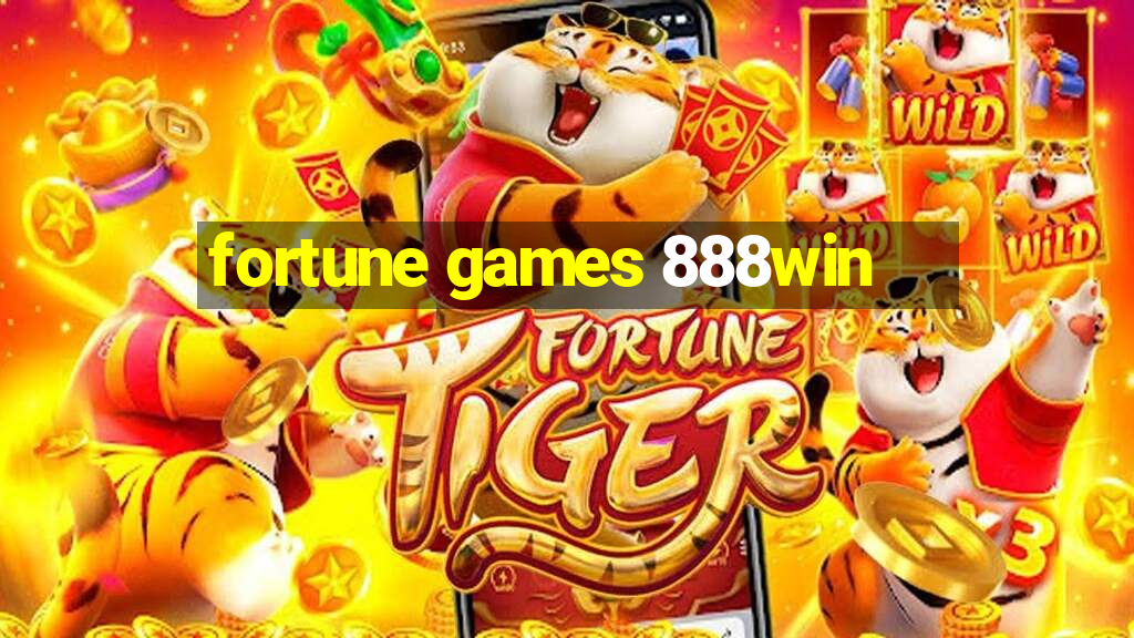 fortune games 888win