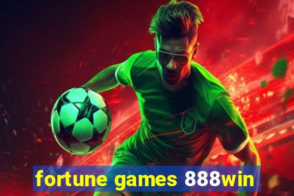 fortune games 888win