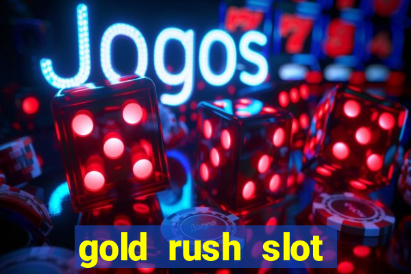 gold rush slot soldi veri