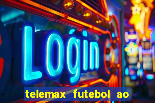 telemax futebol ao vivo gratis