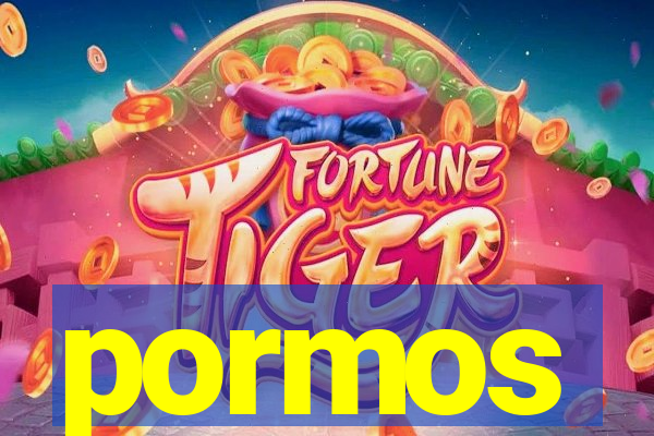 pormos